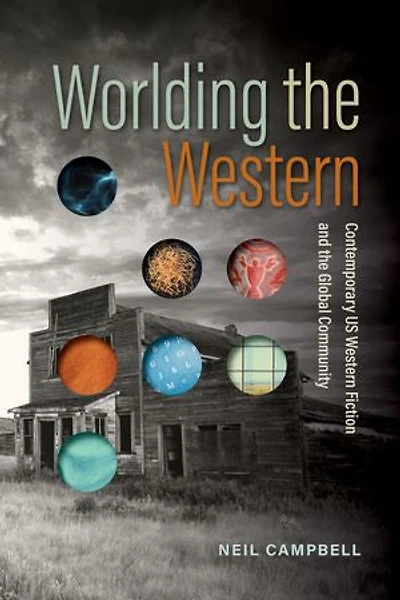 Worlding the Western: Contemporary US Western Fiction and Global Community