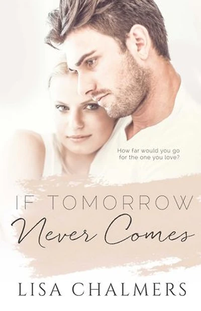 If Tomorrow Never Comes
