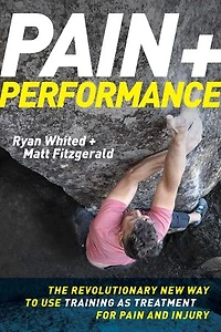 Pain & Performance: The Revolutionary New Way to Use Training as Treatment for and Injury
