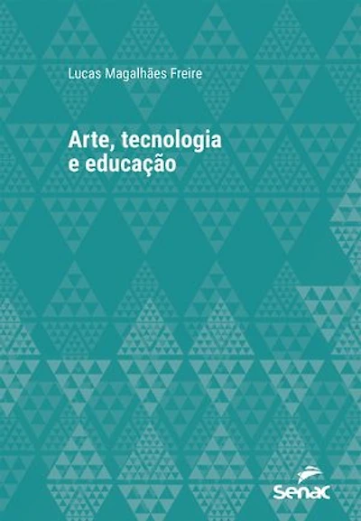 Arte, tecnologia e educação