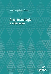 Arte, tecnologia e educação