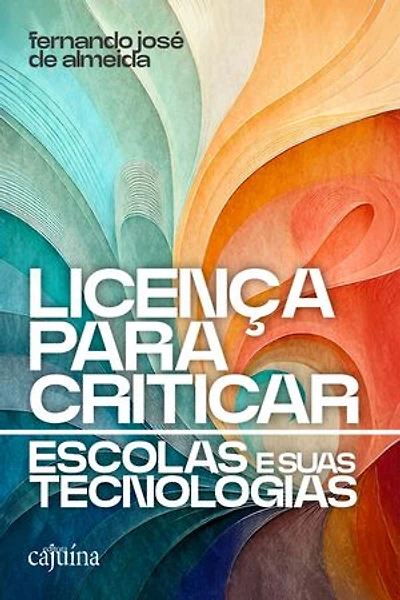 Licença para criticar: escolas e suas tecnologias