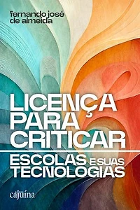 Licença para criticar: escolas e suas tecnologias