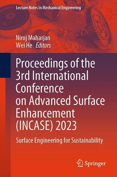Proceedings of the 3rd International Conference on Advanced Surface Enhancement (INCASE) 2023: Engineering for Sustainability