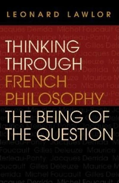 Thinking through French Philosophy: the Being of Question
