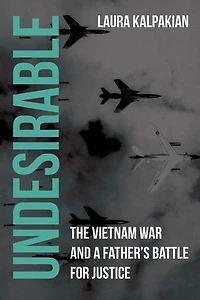 Undesirable: The Vietnam War and a Father's Battle for Justice