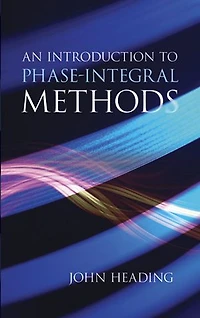 An Introduction to Phase-Integral Methods