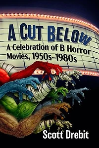 A Cut Below: Celebration of B Horror Movies, 1950s-1980s
