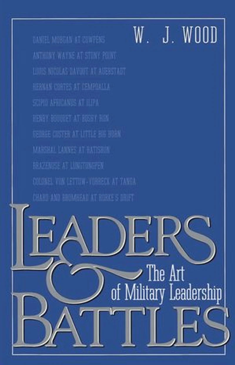 Leaders and Battles: The Art of Military Leadership