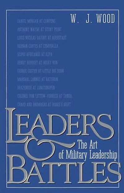 Leaders and Battles: The Art of Military Leadership