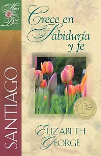 Santiago: Crece En Sabiduría Y Fe: James: Growing Wisdom and Faith