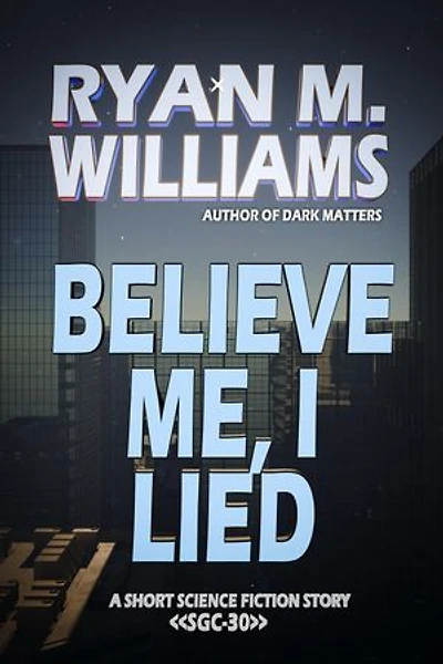 Believe Me, I Lied