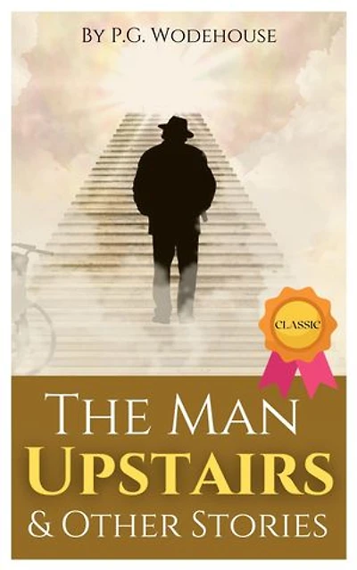 The Man Upstairs And Other Stories By P.G. Wodehouse