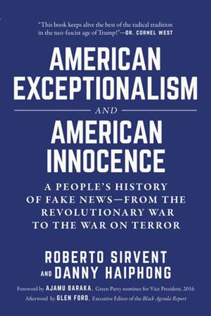 American Exceptionalism and Innocence: A People's History of Fake News—From the Revolutionary War to on Terror