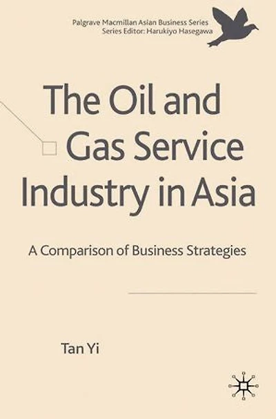 The Oil and Gas Service Industry Asia: A Comparison of Business Strategies
