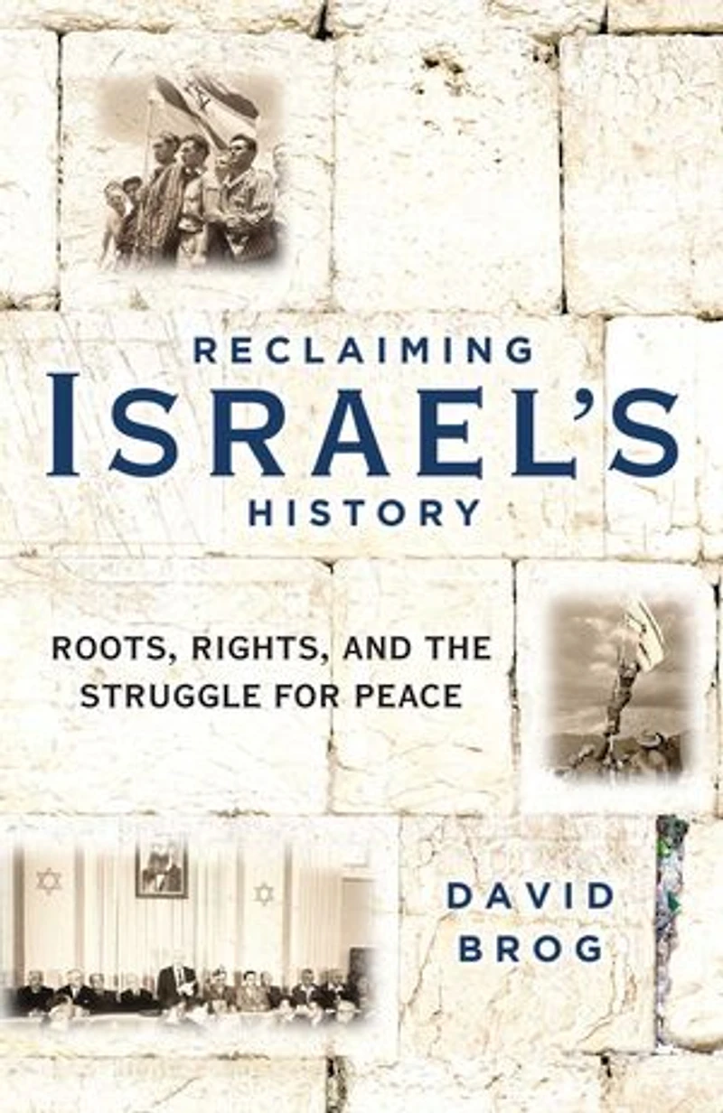 Reclaiming Israel's History: Roots, Rights, and the Struggle for Peace