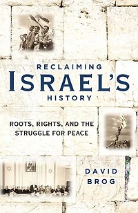 Reclaiming Israel's History: Roots, Rights, and the Struggle for Peace