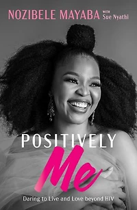 Positively Me: :Daring to Live and Love beyond HIV