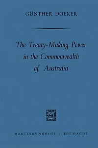 The treaty-making power in the Commonwealth of Australia