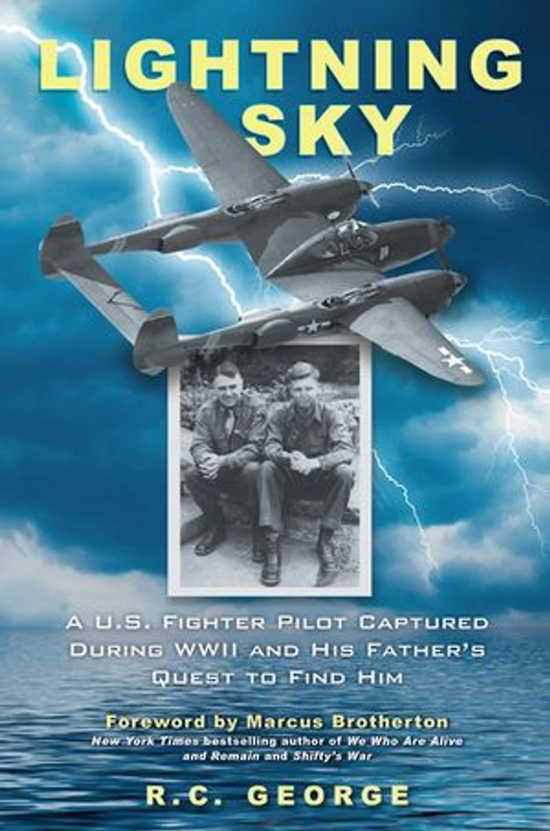 Lightning Sky: A U.s. Fighter Pilot Captured During Wwii And His Father's Quest To Find Him