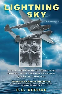 Lightning Sky: A U.s. Fighter Pilot Captured During Wwii And His Father's Quest To Find Him