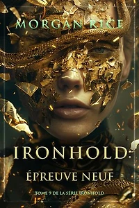 Ironhold : Épreuve neuf (Tome 9 de la série Ironhold)