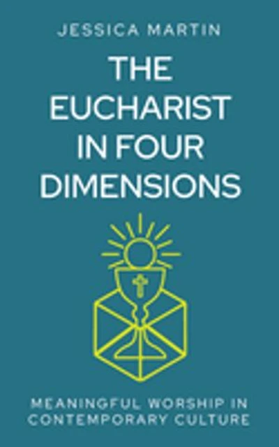The Eucharist Four Dimensions: Meaningful Worship Contemporary Culture