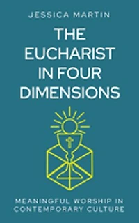 The Eucharist Four Dimensions: Meaningful Worship Contemporary Culture