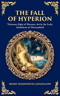 The Fall of Hyperion: Visionary Epic of Dreams, Art & the Lofty Ambitions of Humankind