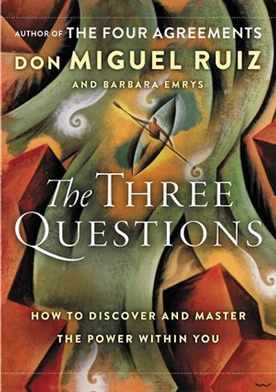 the Three Questions: How to Discover and Master Power Within You