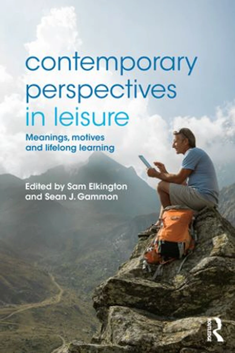Contemporary Perspectives Leisure: Meanings, Motives and Lifelong Learning