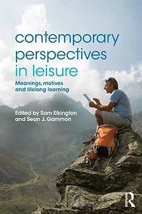 Contemporary Perspectives Leisure: Meanings, Motives and Lifelong Learning