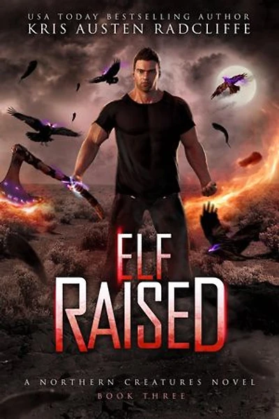Elf Raised: Northern Creatures, #3