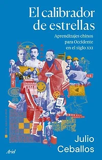 El calibrador de estrellas: Aprendizajes chinos para Occidente en el siglo XXI
