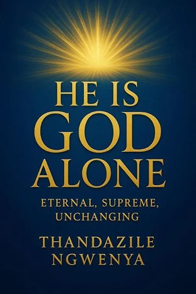 He Is God Alone - Eternal Supreme Unchanging