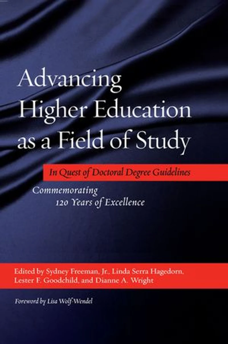 Advancing Higher Education as a Field of Study: Quest Doctoral Degree Guidelines - Commemorating 120 Years Excellence