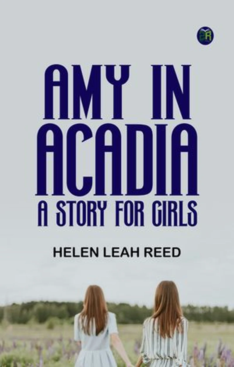 Amy in Acadia: A Story for Girls