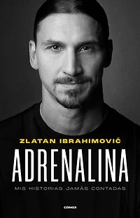 Adrenalina. Mis historias jamás contadas: Mis historias jamás contadas