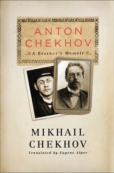 Anton Chekhov: A Brother's Memoir
