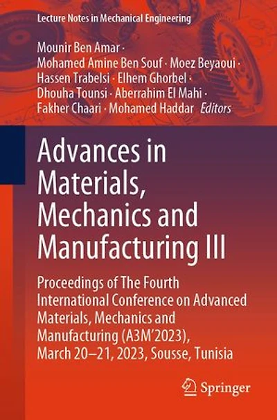 Advances Materials, Mechanics and Manufacturing III: Proceedings of The Fourth International Conference on Advanced (A3M'2023), March 20-21, 2023, Sousse, Tunisia