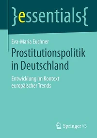 Prostitutionspolitik Deutschland: Entwicklung Im Kontext Europäischer Trends