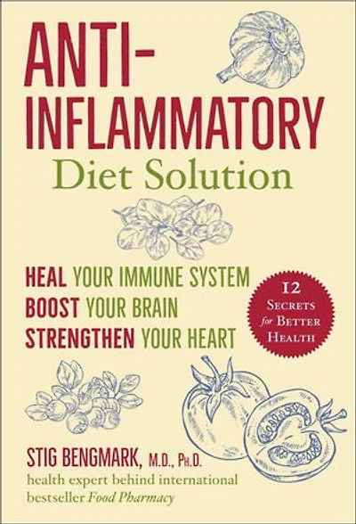 Anti-Inflammatory Diet Solution: Heal Your Immune System, Boost Your Brain