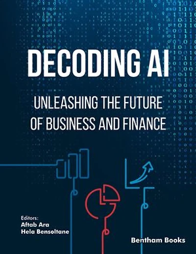 Decoding AI: Unleashing the Future of Business and Finance