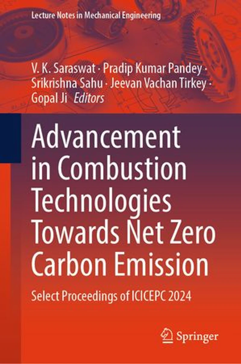 Advancement Combustion Technologies Towards Net Zero Carbon Emission: Select Proceedings of ICICEPC 2024