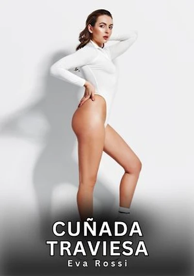 Cuñada Traviesa: Relatos Eróticos de Sexo para Adultos