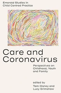 Care and Coronavirus: Perspectives on Childhood, Youth Family