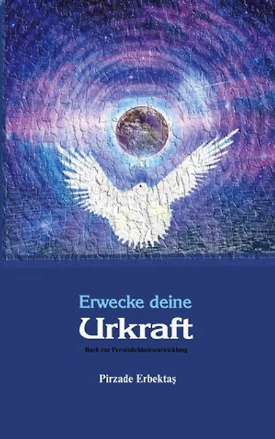 Erwecke deine Urkraft: Buch zur Persönlichkeitsentwicklung