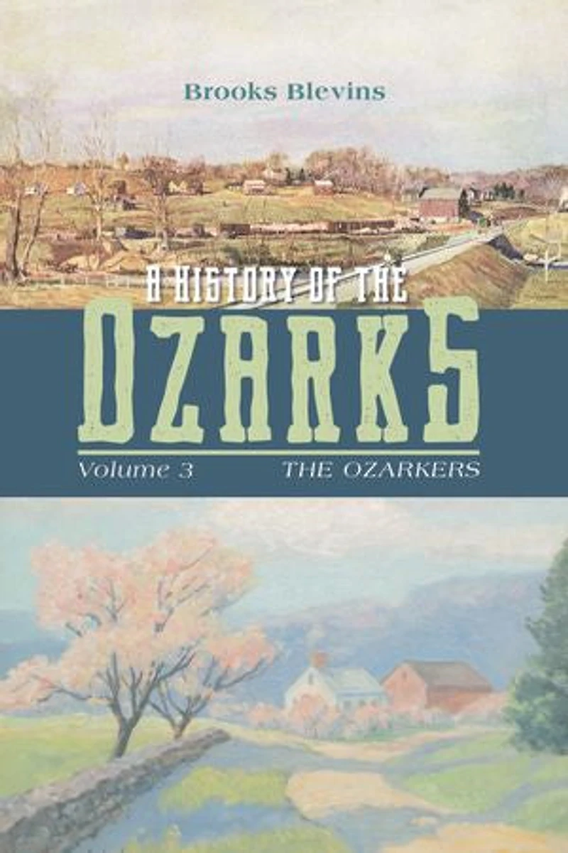 A History of The Ozarks, Volume 3: Ozarkers