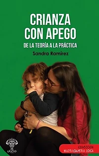Crianza con apego: De la teoría a la práctica