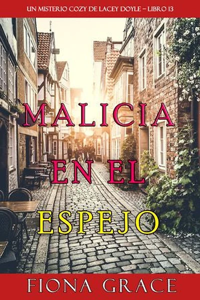 Malicia en el espejo (Un misterio cozy de Hazel Stitchworth - Libro 13)